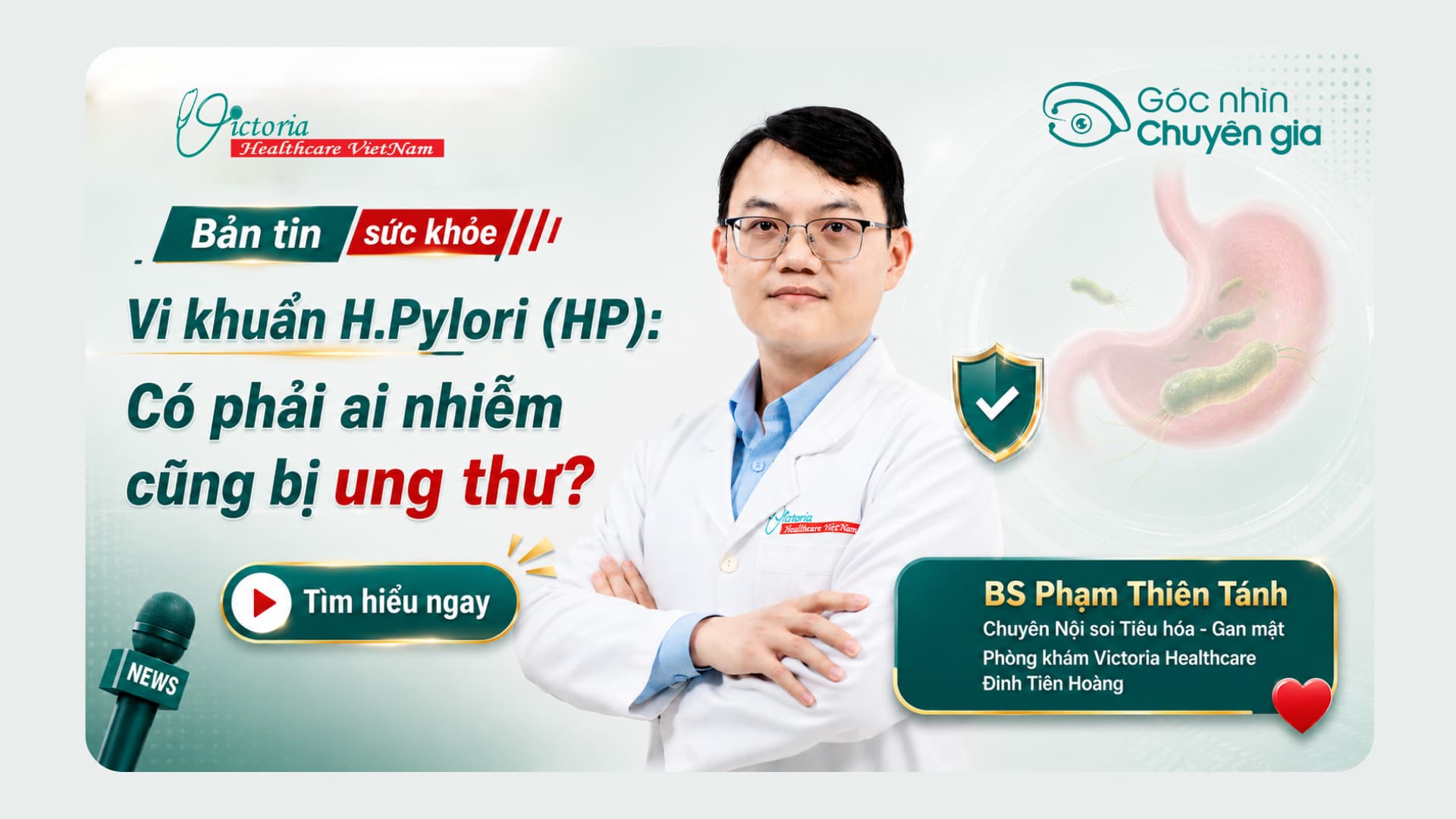 Góc nhìn chuyên gia – Vi khuẩn H.Pylori (HP) : Có phải ai nhiễm cũng bị ung thư?